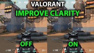 VALORANT IMPROVE CLARITY Explained [upl. by Ycnay]