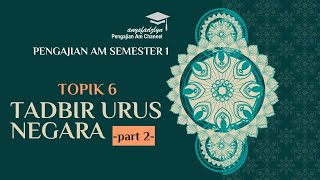 PENGAJIAN AM SEMESTER 1 TOPIK 6  TADBIR URUS NEGARA part 2 [upl. by Aldwin]