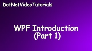 Windows Presentation Foundation WPF Introduction Part 1 [upl. by Youngran]