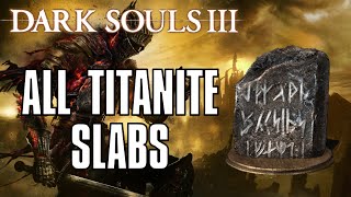 Dark Souls 3 All Titanite Slab Locations Guide [upl. by Oeram]