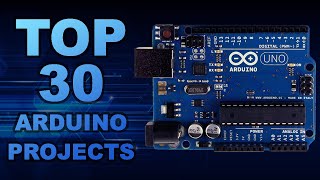 TOP 30 Arduino Projects Of All Time [upl. by Benkley386]