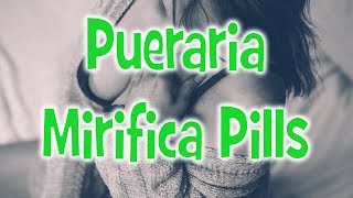 Pueraria Mirifica Pills [upl. by Ayhdnas]