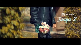 Rayane  Inaya 2 Clip Officiel [upl. by Sacken]