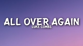 Luke Combs  All Over Again Lyrics [upl. by Moreta]