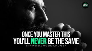 20 Principles You Should Live By To Get Everything You Want In Life  MASTER THIS [upl. by Samau]