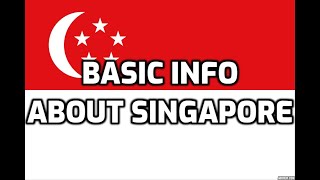 Singapore  Basic Information  Everyone Must Know [upl. by Norma743]