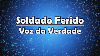 Soldado Ferido  Voz da Verdade Legendado [upl. by Neelsaj]