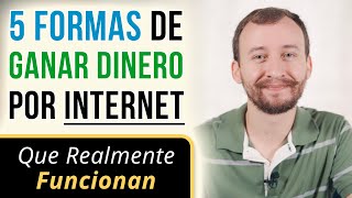 5 Formas De Ganar Dinero Por INTERNET Que Realmente Funcionan [upl. by Ennyleuqcaj]