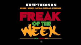 Krept amp Konan  Freak Of The Week Remix Ft Jeremih Wiz Kid Davido Fuse ODG amp Ice Prince [upl. by Nehcterg]