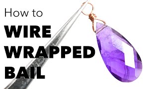 How To Wire Wrapped Bail for a briolette [upl. by Catto]