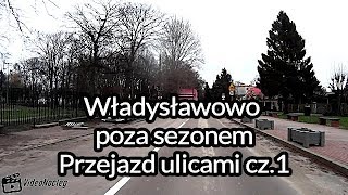 Władysławowo poza sezonem  przejazd ulicami Władysławowa cz1 [upl. by Kessel938]