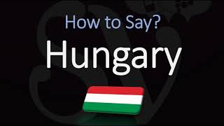 How to Pronounce Hungary CORRECTLY [upl. by Noorah]