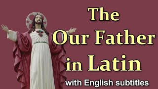 The OUR FATHER  LORDS PRAYER in Latin Slow to Fast [upl. by Enrak]