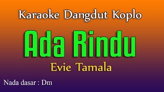 ADA RINDU  Evie Tamala  Karaoke Dangdut Koplo [upl. by Esidarap]