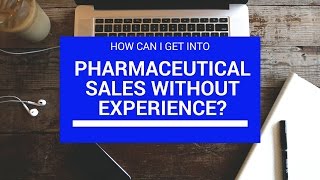 How to get into pharmaceutical sales without experience [upl. by Clementi412]