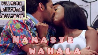 Namaste wahala full movie《Nollywood×Bollywood》nigerian movie 2021 [upl. by Yhtamit]