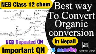 Class 12 Organic Chemistry Conversion trick in Nepali  Easy and simple way to convert Organic Comp [upl. by Ahsoet697]