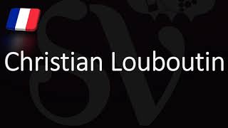 How to Pronounce Christian Louboutin CORRECTLY French Luxury Brand Pronunciation [upl. by Krishna]