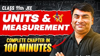 UNITS amp MEASUREMENTS in 100 Minutes  Full Chapter Revision  Class 11th JEE [upl. by Dincolo]