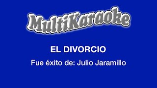 El Divorcio  Multikaraoke  Fue Éxito De Julio Jaramillo [upl. by Mode]