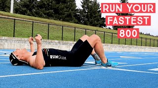 How to Run Your FASTEST 800 Meters [upl. by Pimbley485]