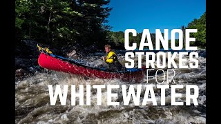 Canoeing Strokes For Whitewater [upl. by Atterg]