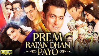 Prem Ratan Dhan Payo Full Movie HD  Salman Khan Sonam Kapoor Neil Nitin Mukesh  Reviews amp Facts [upl. by Nahte]