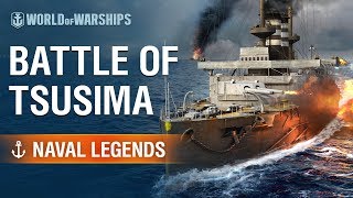 Naval Legends Battle of Tsushima  World of Warships [upl. by Nyer197]