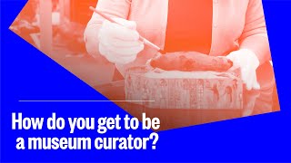 How do you get to be a museum curator [upl. by Henleigh645]