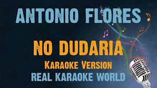 Antonio Flores  No dudaría karaoke [upl. by Asset]