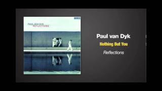 Paul van Dyk  Nothing But You [upl. by Arded]