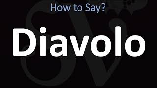 How to Pronounce Diavolo CORRECTLY [upl. by Vola641]