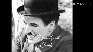 smile 🙂 Charlie Chaplin original lyrics [upl. by Sherj]