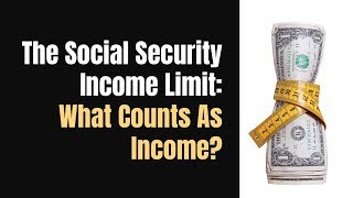 Social Security Income Limit What Counts As Income [upl. by Einal]