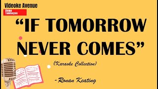 IF TOMORROW NEVER COMES  by Ronan Keating Karaoke Collection [upl. by Auqenahs]