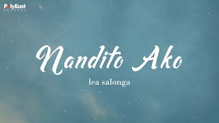 Lea Salonga  Nandito Ako  Official Lyric [upl. by Wolfgram]