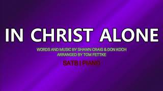 In Christ Alone  SATB  Piano [upl. by Llenahc]