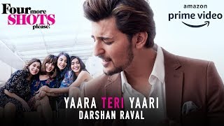 Yaara Teri Yaari Full Video Song by DARSHAN RAVAL  Four More Shots Please 2019 [upl. by Enelegna]