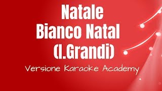 Irene Grandi  Bianco Natal Versione Karaoke Academy Italia [upl. by Laurene]