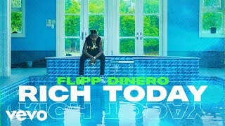 Flipp Dinero  Rich Today Audio [upl. by Ahcorb633]