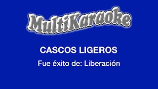 Cascos Ligeros  Multikaraoke  Fue Éxito De Liberación [upl. by Neila397]