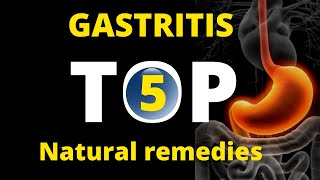 GASTRITIS TOP 5 NATURAL REMEDIES [upl. by Ledairam]