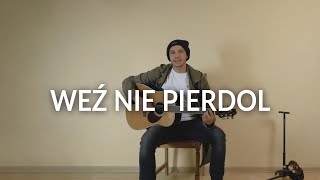 WEŹ NIE PIERDOL Weź nie pytaj PARODIA 2019 [upl. by Erinna]