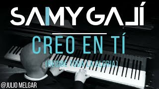 Samy Galí Piano  Creo En Ti Recibe Toda La Gloria Solo Piano Cover [upl. by Kcirednek155]