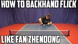 How to Backhand Flick like Fan Zhendong  Table Tennis [upl. by Ayiram809]