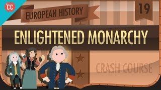 Enlightened Monarchs Crash Course European History 19 [upl. by Estrellita]