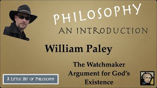 William Paley and the Watchmaker Argument for Gods Existence [upl. by Siladnerb]