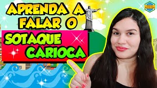 APRENDA A FALAR O SOTAQUE CARIOCA  CARIOQUÊIX [upl. by Nyladnek]