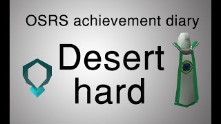 OSRS Desert hard diary tasks guide [upl. by Llerrit104]