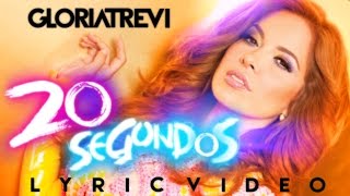 Gloria Trevi quot20 SEGUNDOSquot Official Lyric Video [upl. by Penny532]